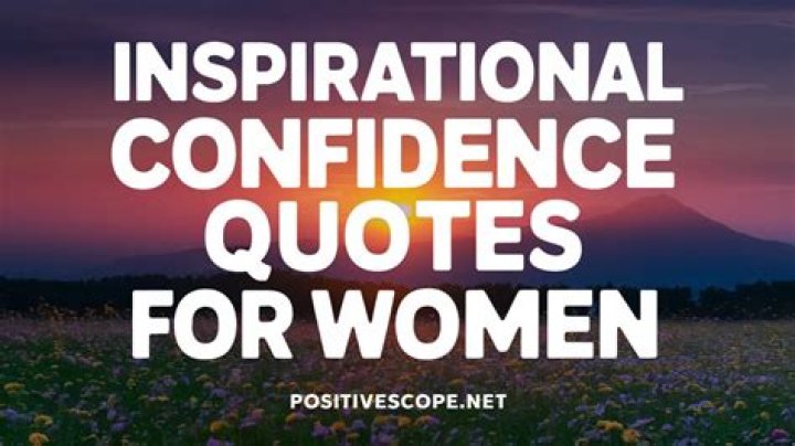 100+ Quotes To Inspire Confidence In Every Woman