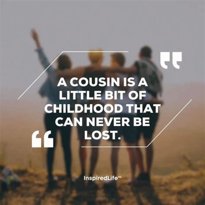 Cousins, The Best Friends You Didn't Know You Had: Inspirational Quotes For Cousins