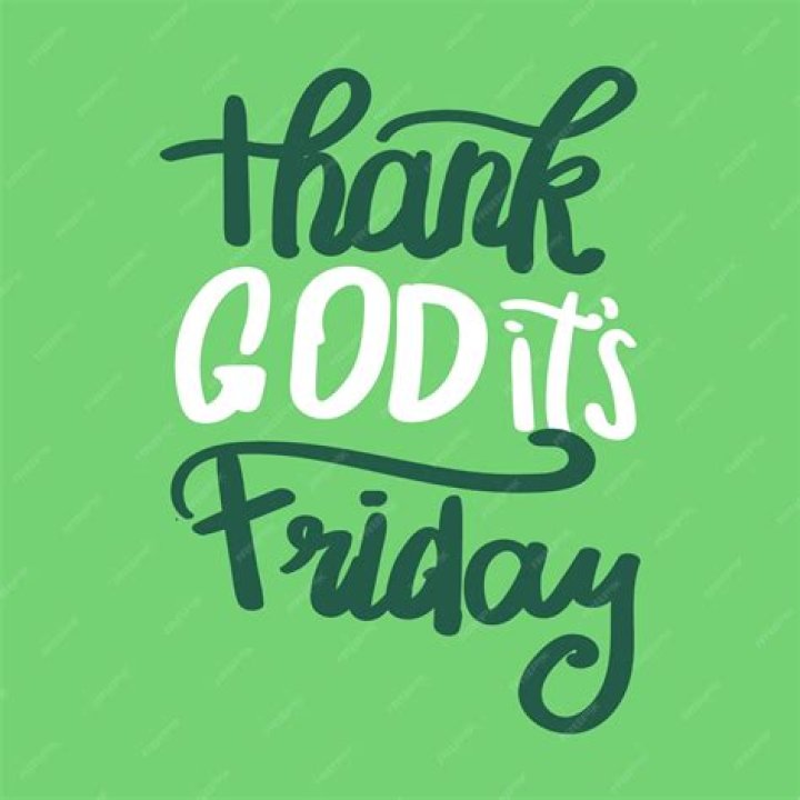 The Ultimate Repository Of Thank God It's Friday Sayings